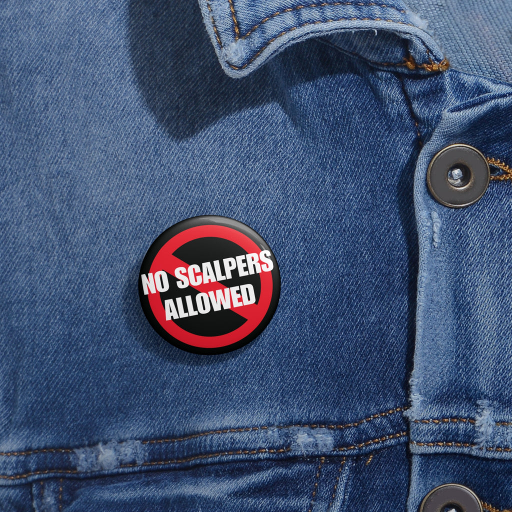 No Scalpers Allowed Pin Button — Anti-Scalping Protest Badge
