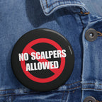 No Scalpers Allowed Pin Button — Anti-Scalping Protest Badge